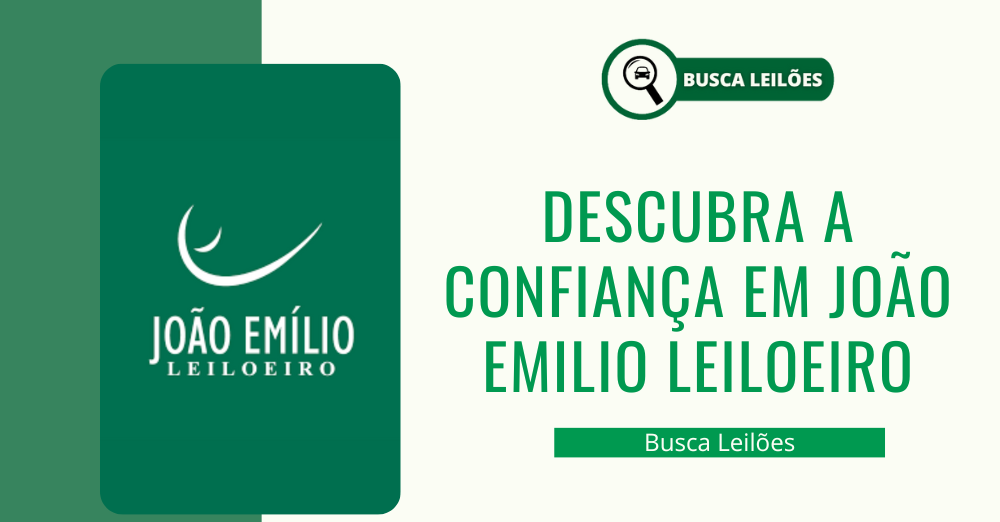 Descubra a Confiança em João Emilio Leiloeiro