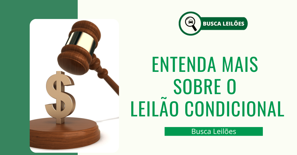 Entenda Mais Sobre o Leilão Condicional